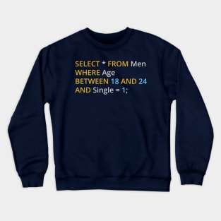 Dating Query v2 - Funny Programming Jokes - Dark Color Crewneck Sweatshirt